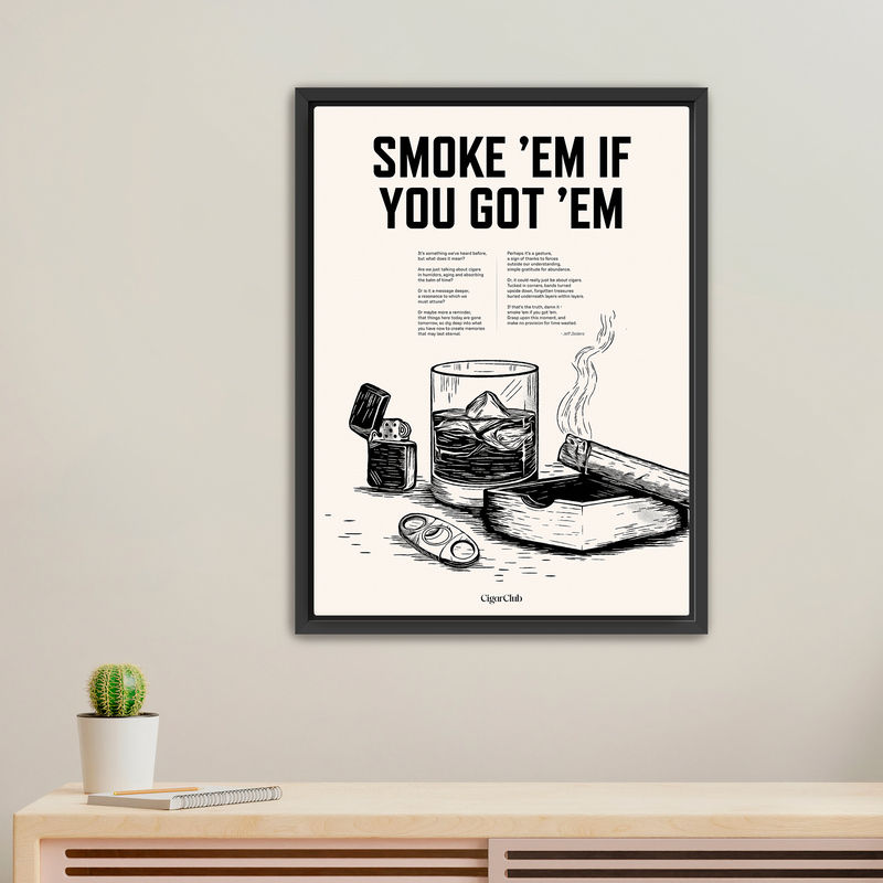 Cigar Art - Smoke 'Em If You Got 'Em - [Cigar Club] - [cigar subscription]